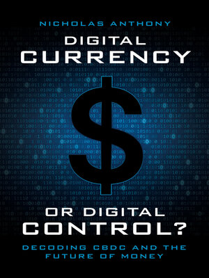 cover image of Digital Currency or Digital Control?